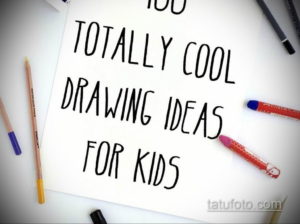 Фотография с надписью "Totally Cool Drawing Ideas for Kids" и разноцветными карандашами. Может послужить вдохновением для создания простых и ярких татуировок.