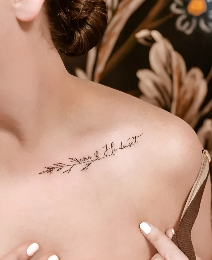 Photo of a collarbone tattoo: a thin arrow pointing forward, with the calligraphic inscription 'even if He doesnt'.