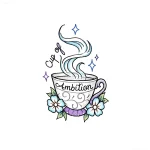 Эскиз татуировки: Винтажная чашка с паром и цветами, надпись 'Cup of Ambition'.