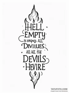 A quote "hell is empty and all the devils are... - эскиз тату (№1752065354_0, 09.07.2025 12:49) — Tatufoto.com