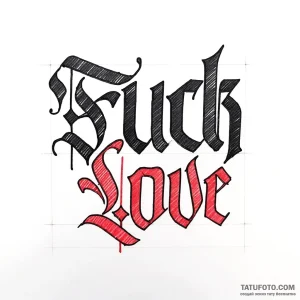 Эскиз татуировки "Fuck Love" в готическом стиле, написанный черным и красным цветом